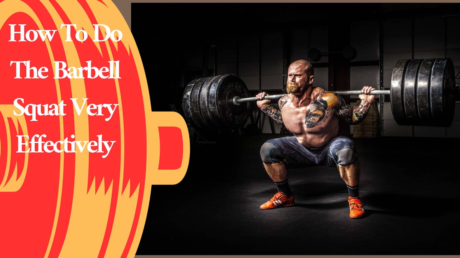 How To Do The Barbell Squat Very Effectively