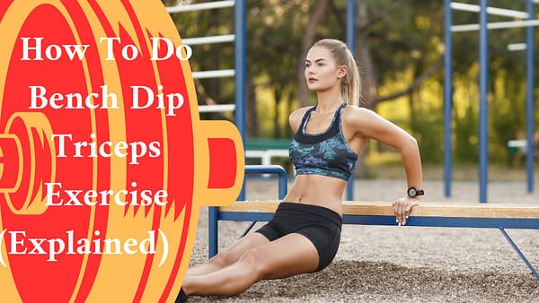 A woman exercising in a park  -How To Do Bench Dip