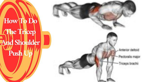 How To Do The Tricep And Shoulder Push Up