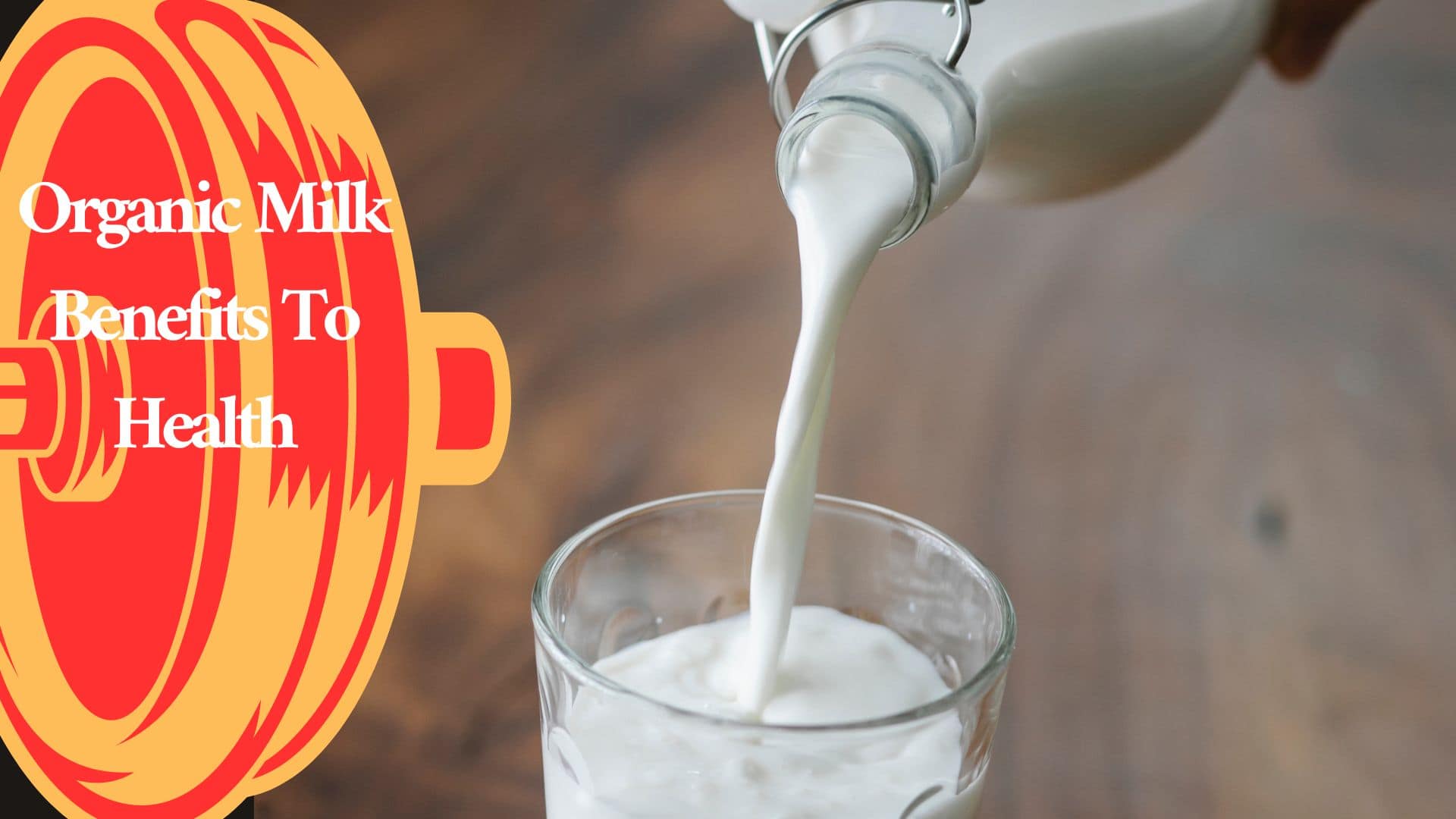 Organic Milk Benefits to Health. In 2024