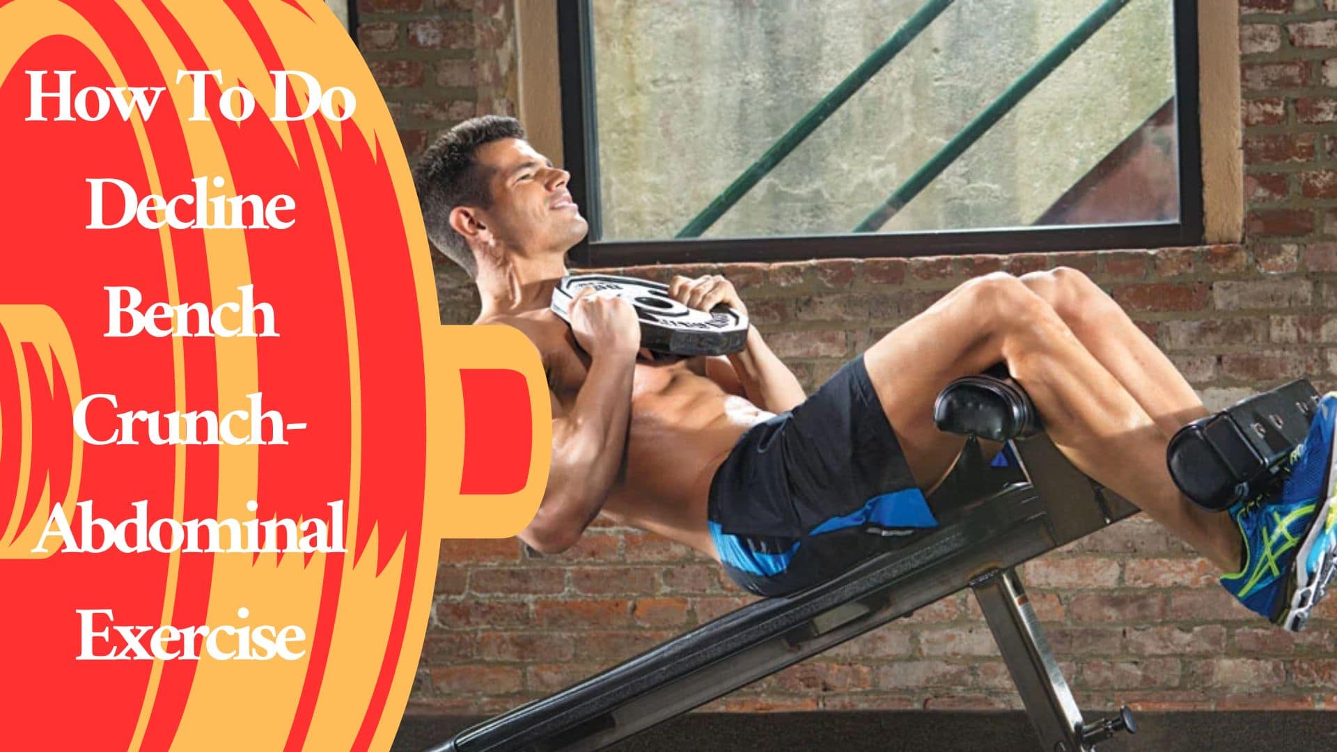 How To Do Decline Bench Crunch Abdominal Exercise HowToTrainToFit