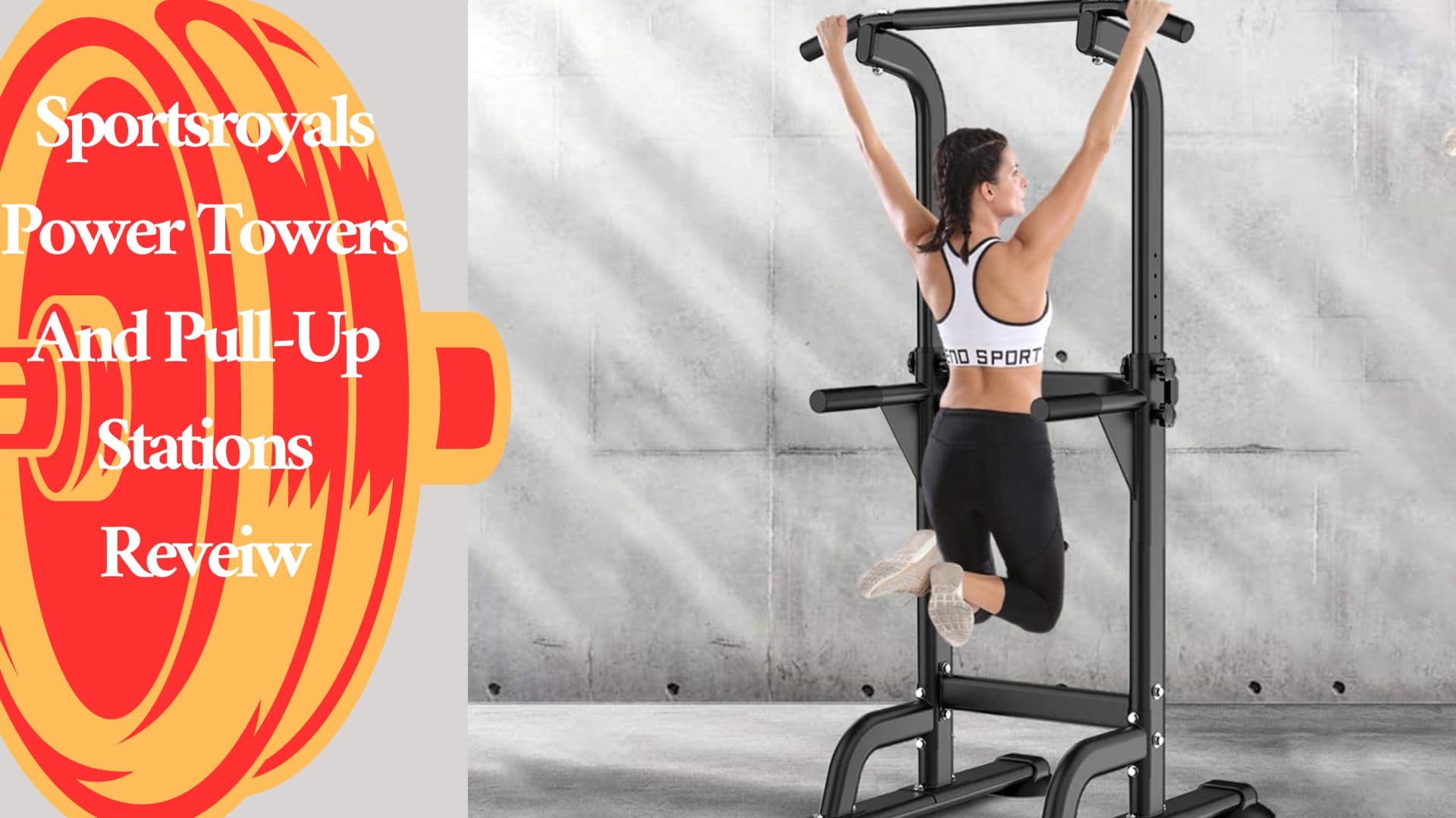 Sportsroyals Power Towers And PullUp Stations Reveiw In 2024